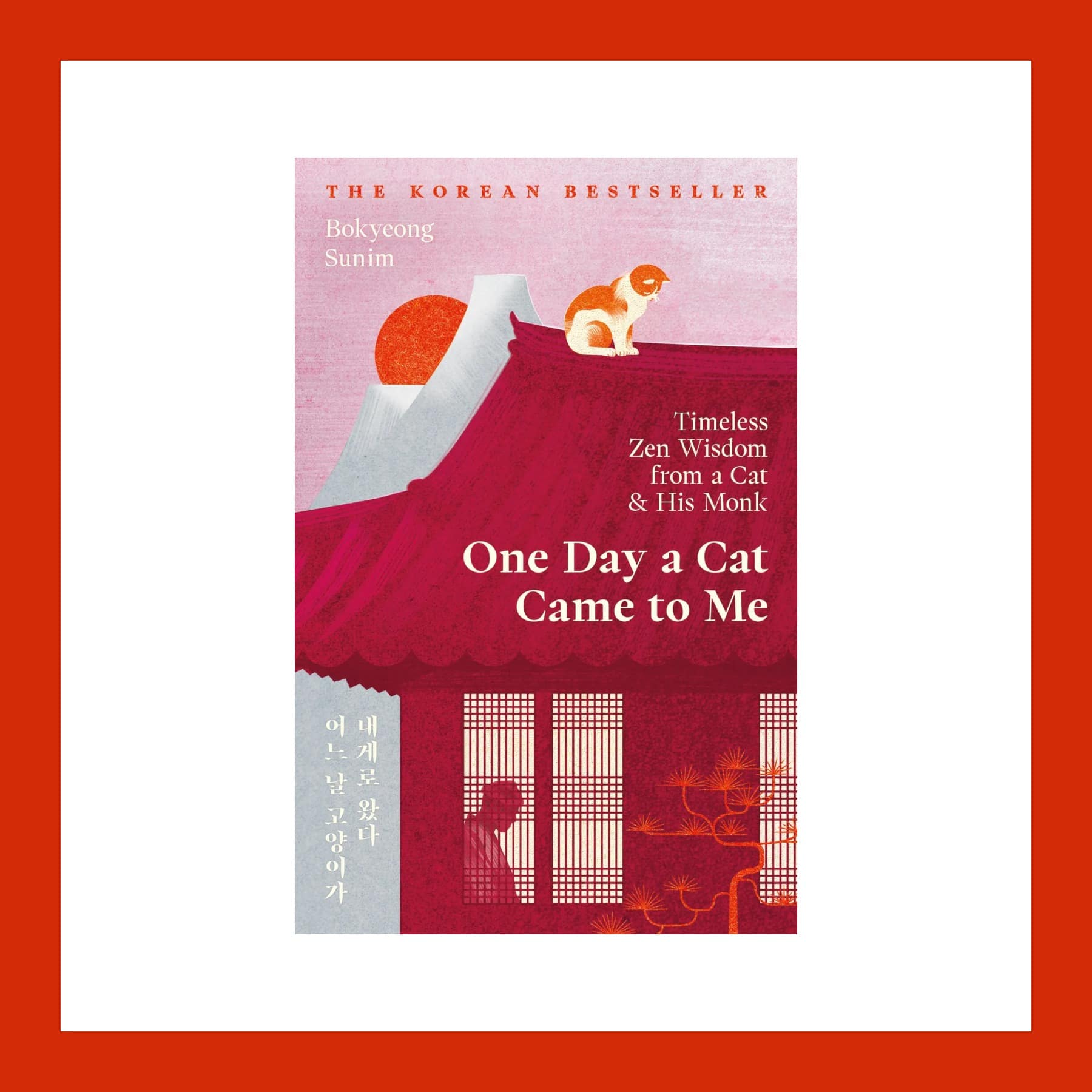 Cover of One Day a Cat Came to Me by Bokyeong Sunim, a ginger-and-white cat on a crimson temple roof, in a red border