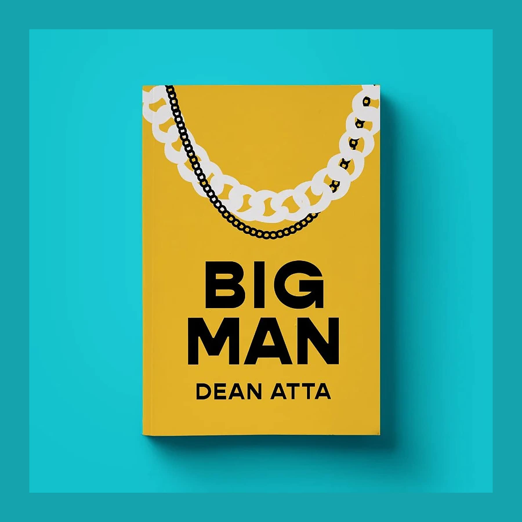 Yellow paperback cover of Big Man by Dean Atta, with a white chain necklace illustration, on a turquoise ground.