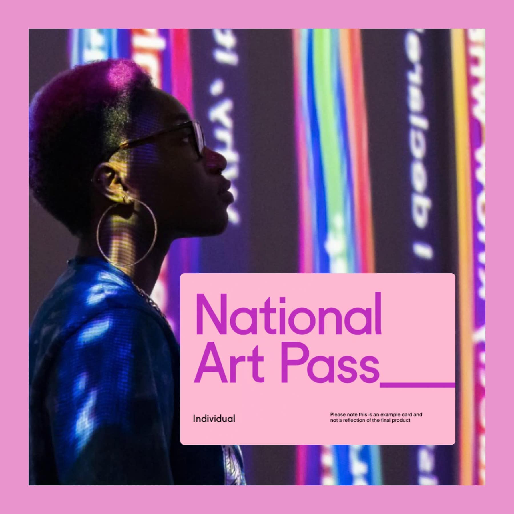 Pink National Art Pass card shown over a photo of a visitor in a colourful gallery installation