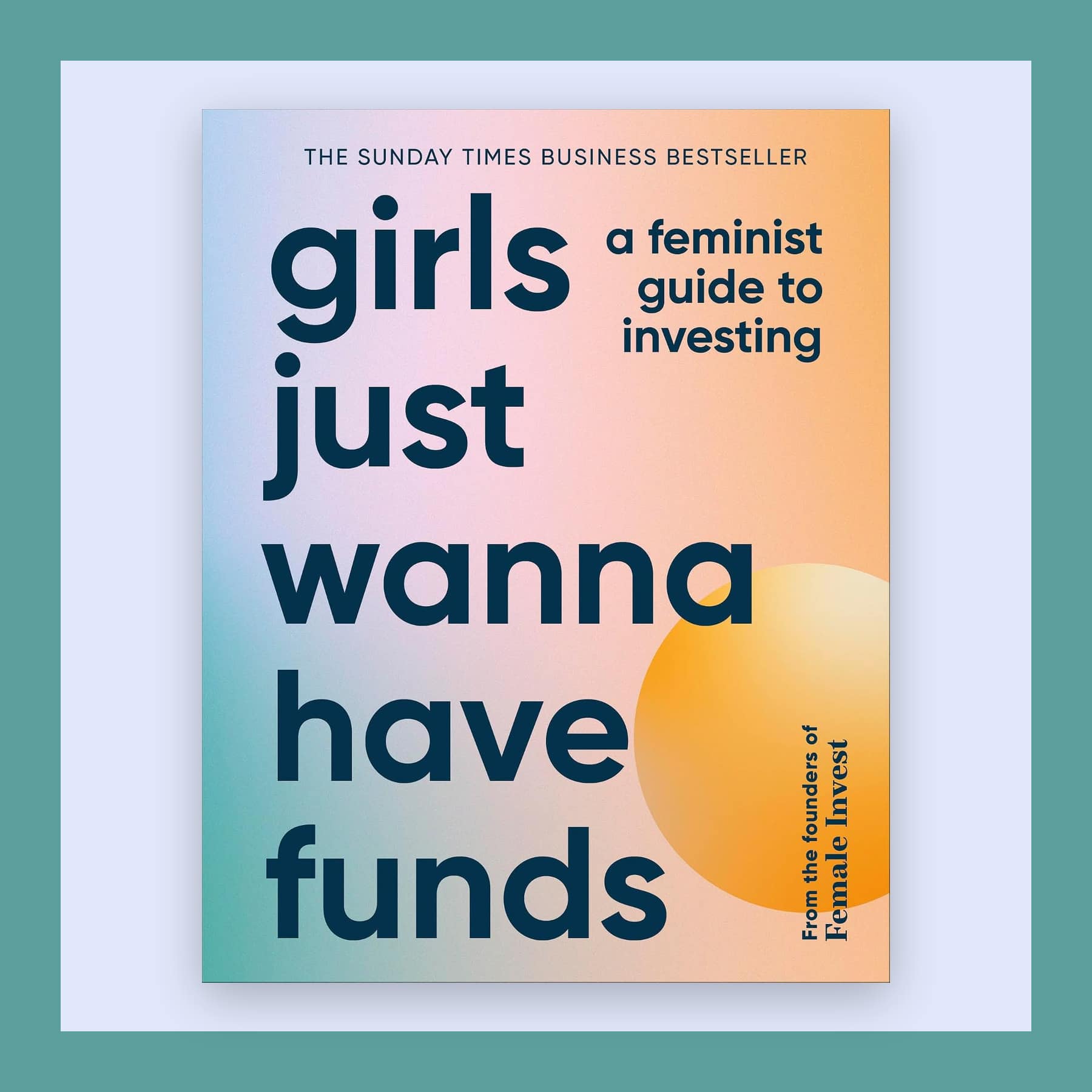 Girls Just Wanna Have Funds hardback cover on a pale lilac ground inside a teal border