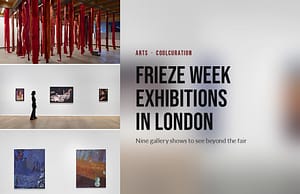 Frieze week exhibitions cover with installation views of Cecilia Vicuña, Cindy Sherman and Mary Ramsden shows