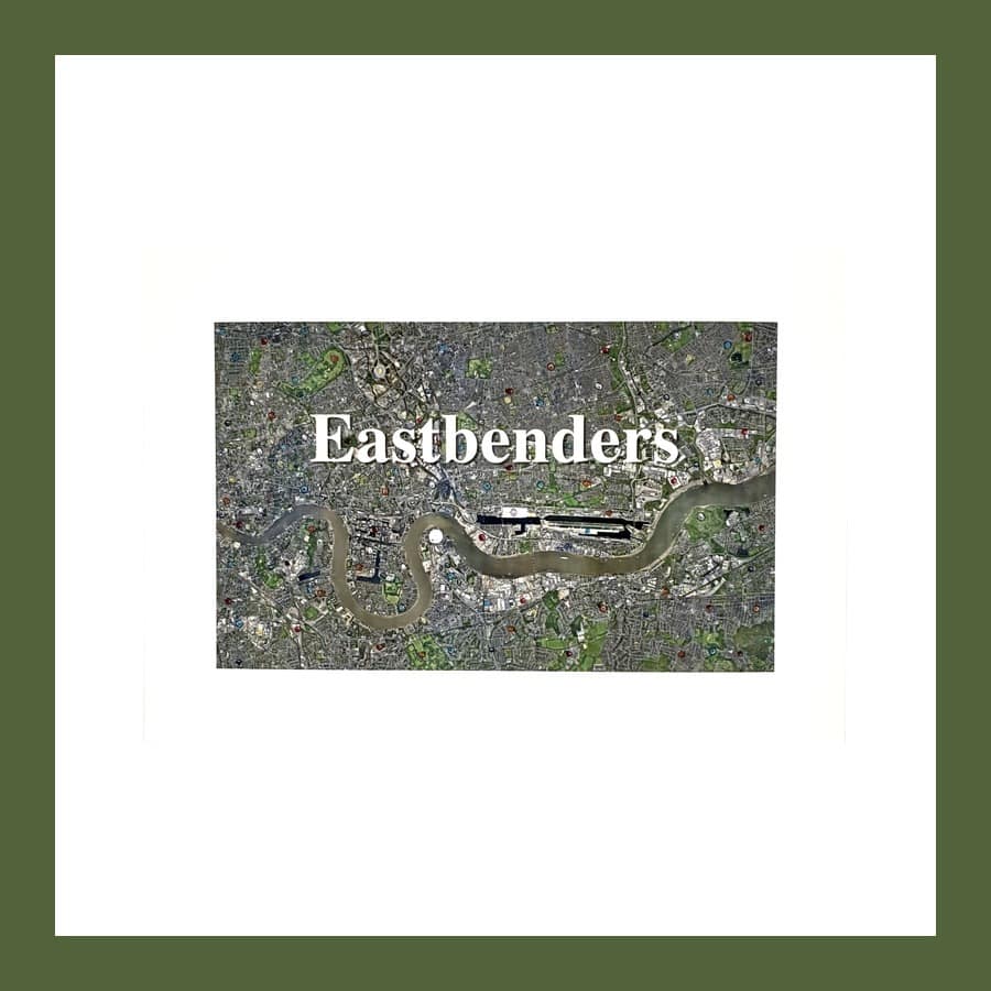 Stiven Skyrah Soapy Drama print with the word Eastbenders over a satellite map of east London and the Thames