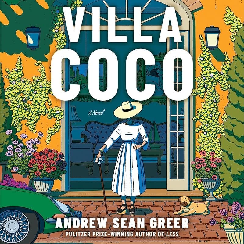 Villa Coco by Andrew Sean Greer audiobook cover, an illustrated woman in a sunhat outside a Tuscan villa with a pug.