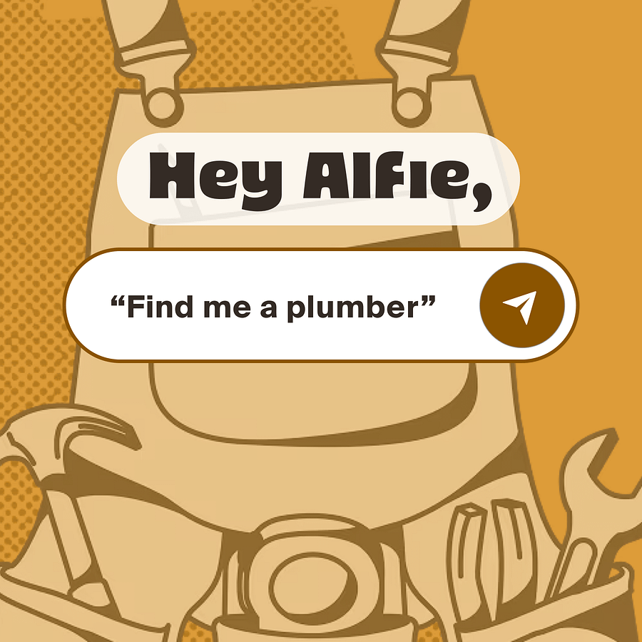 Illustration of a tradesperson in dungarees and a tool belt beside a Hey Alfie chat bubble reading Find me a plumber.