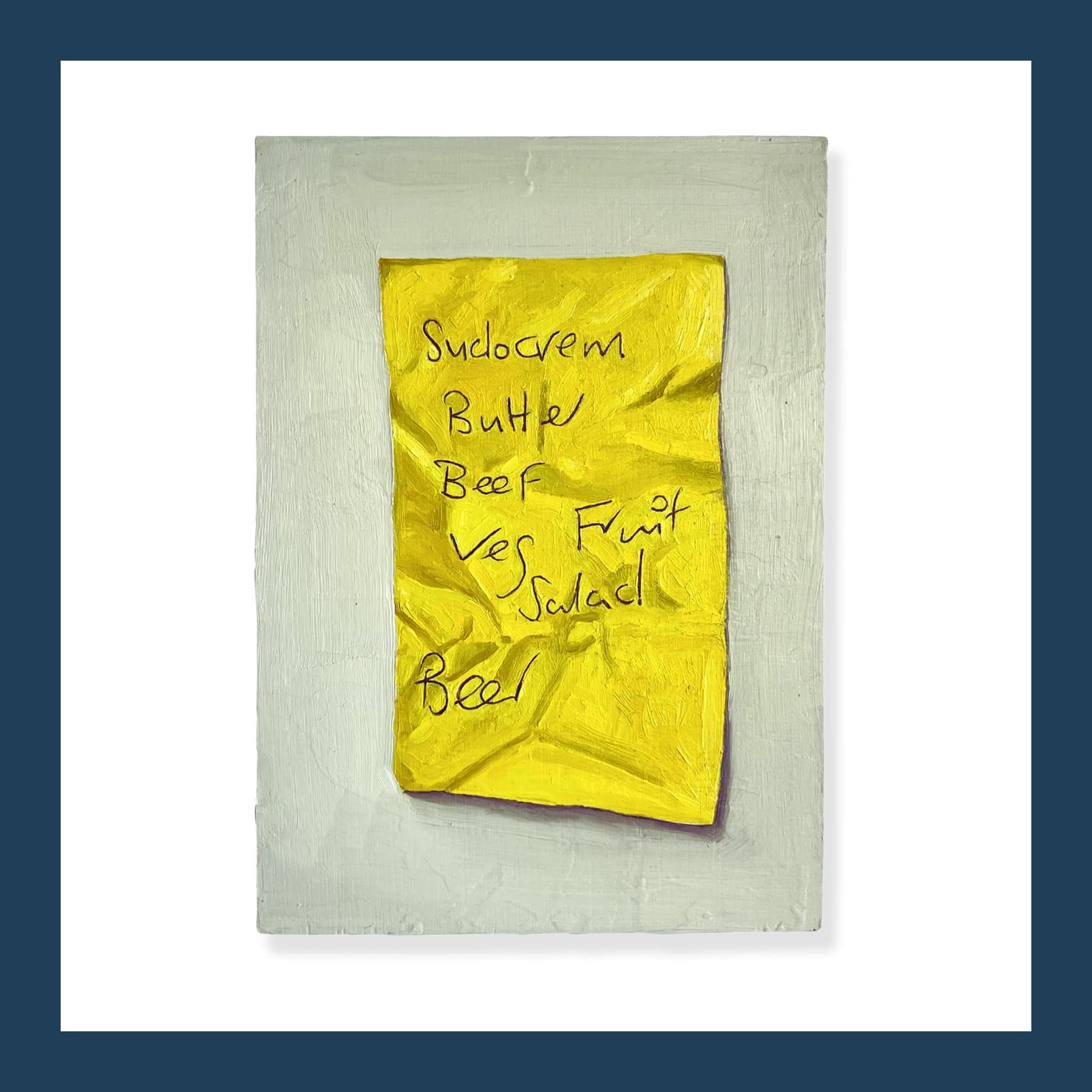 Georgie Huxley's painting Save the Best Till Last: a crumpled yellow sticky note with a handwritten shopping list on a pale panel