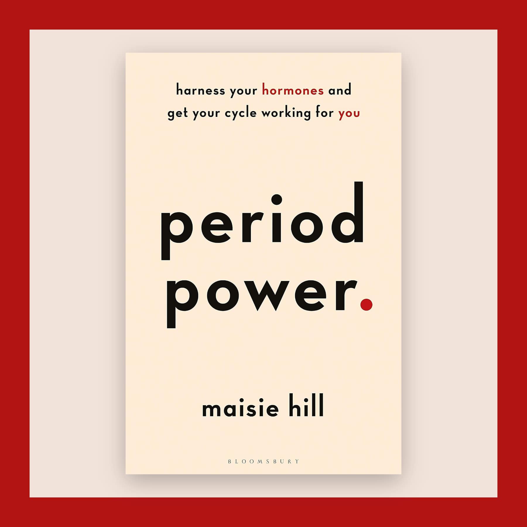 Bloomsbury paperback of Period Power by Maisie Hill on a blush ground with a red border