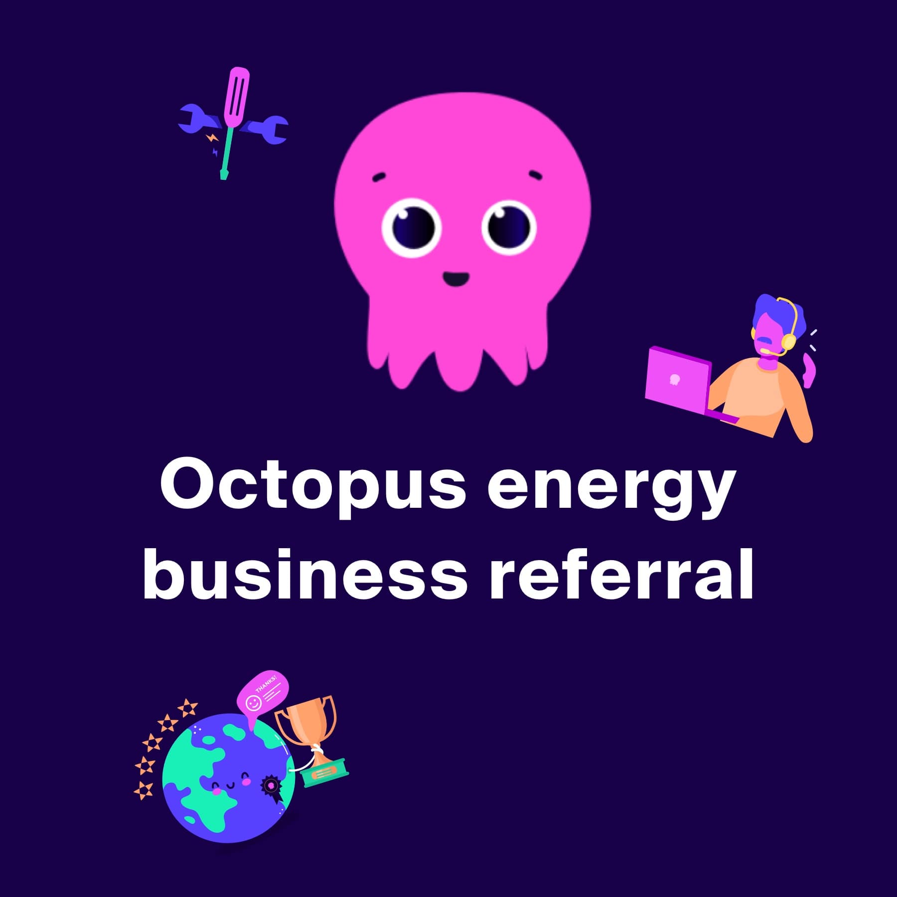 Octopus Energy business referral illustration with pink octopus mascot, customer service icon, and green energy globe