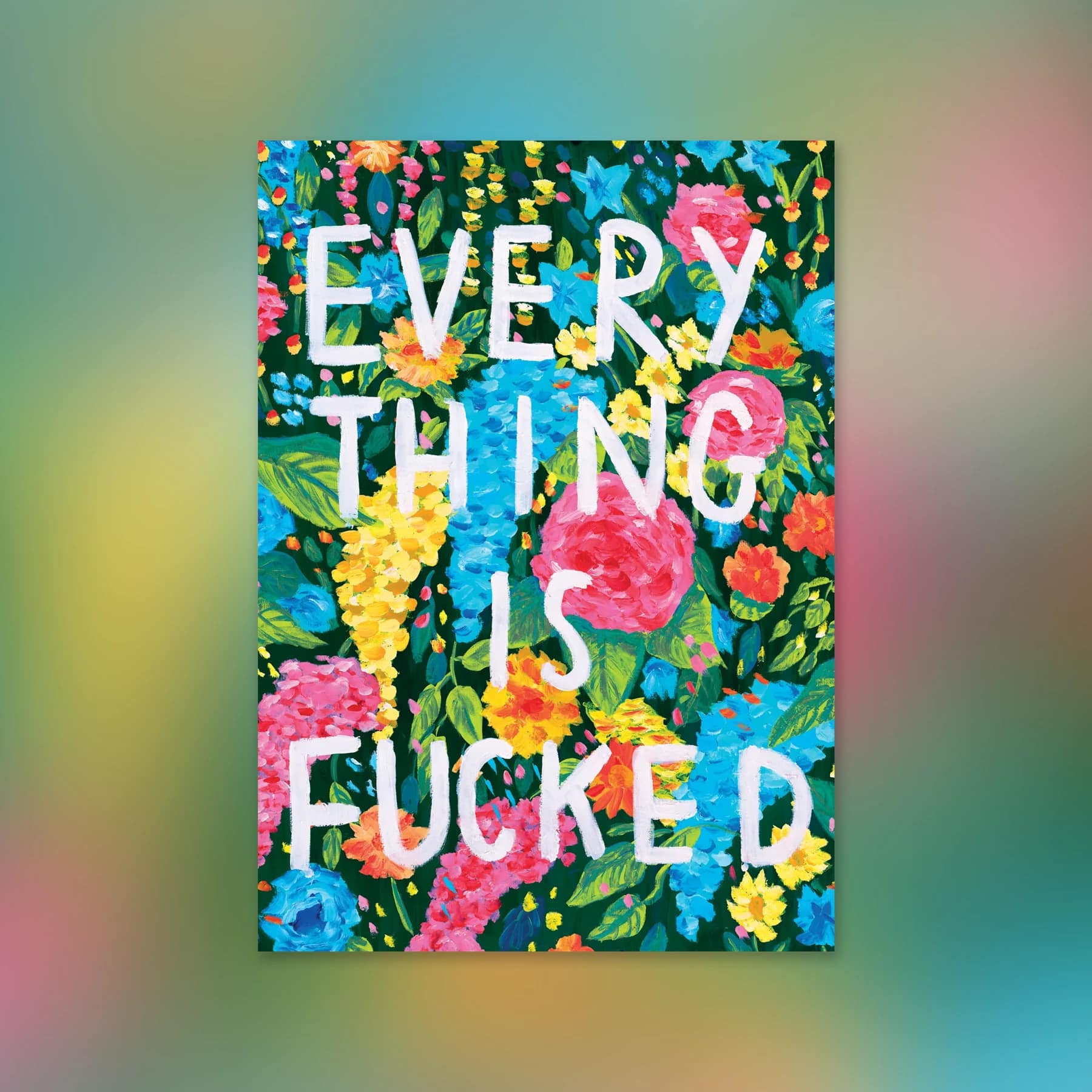Joe Lycett “Everything Is F*cked” Floral A4 Print