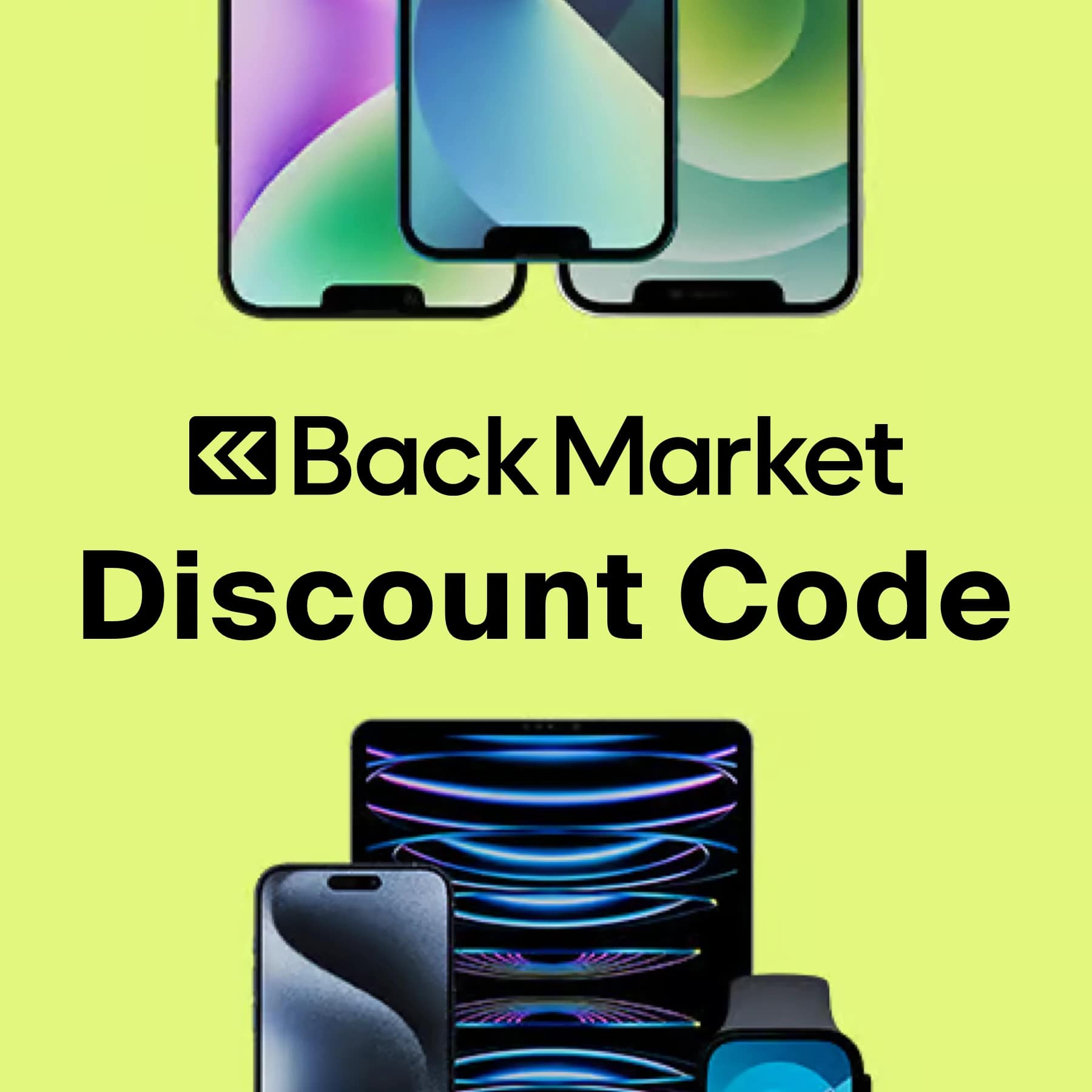 Backmarket discount code graphic with Back Market logo and refurbished devices (phones, tablet and smartwatch) on a lime background.