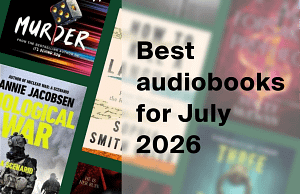 Best audiobooks for July 2026, a collage of the month's book covers