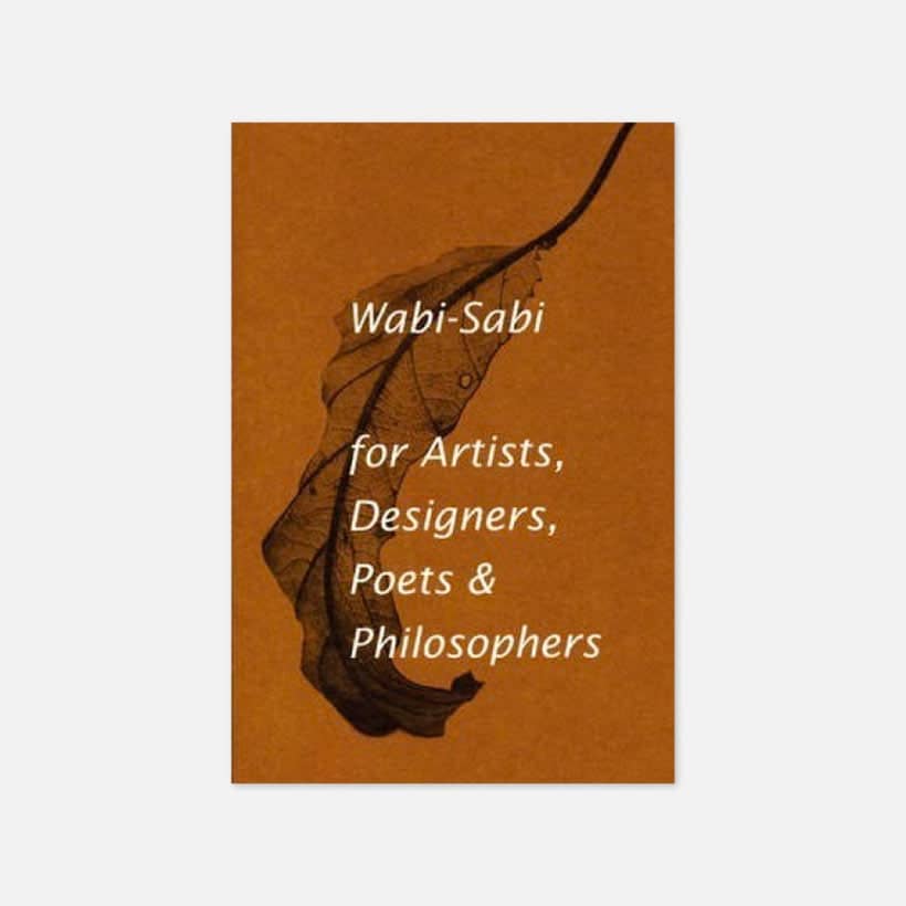 Wabi-Sabi for artists, designers, poets and philosophers book