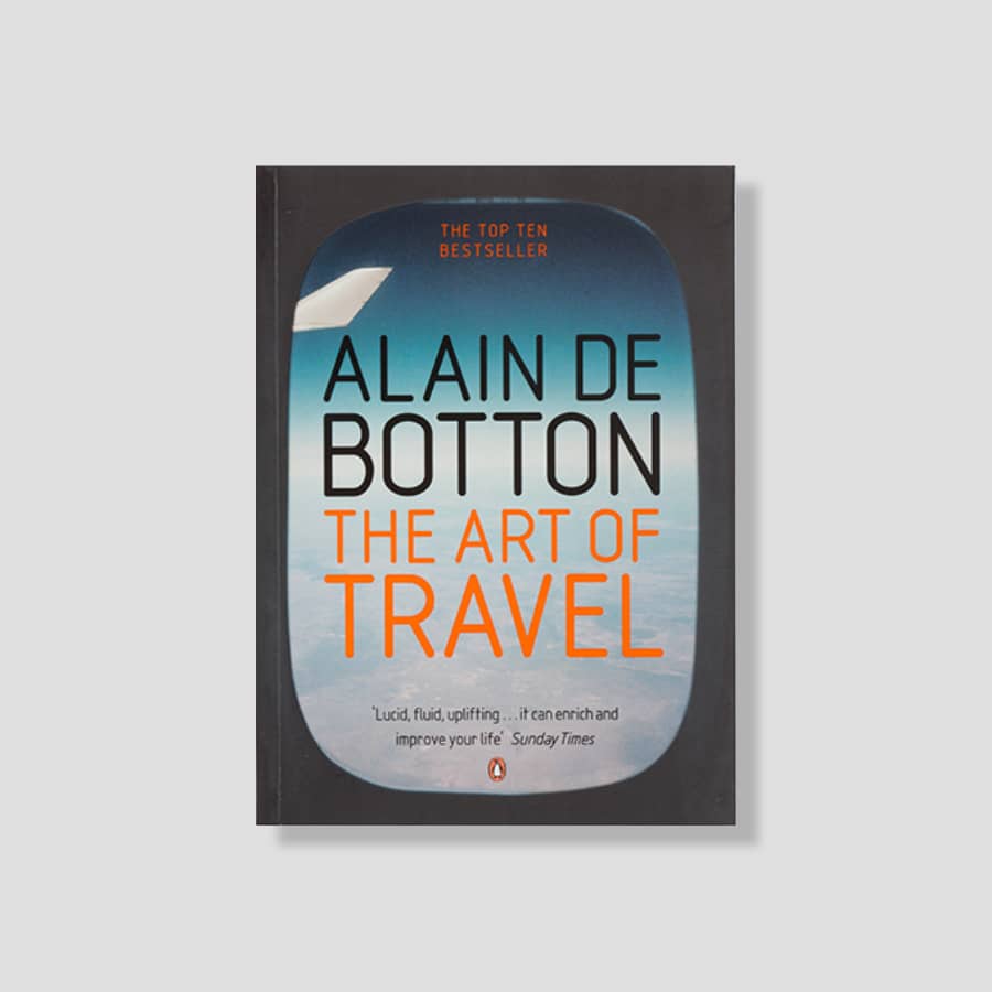 The Art of Travel - Alain de Botton