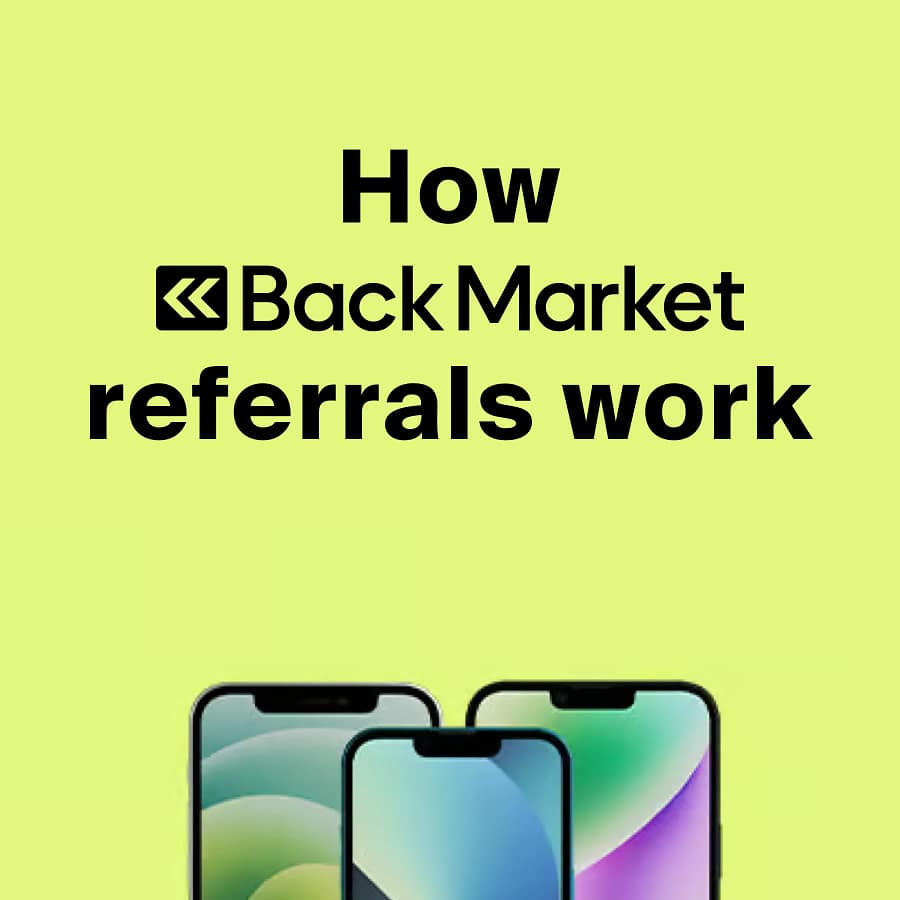 How Back Market referrals work graphic with Back Market logo and iPhones on a lime background.
