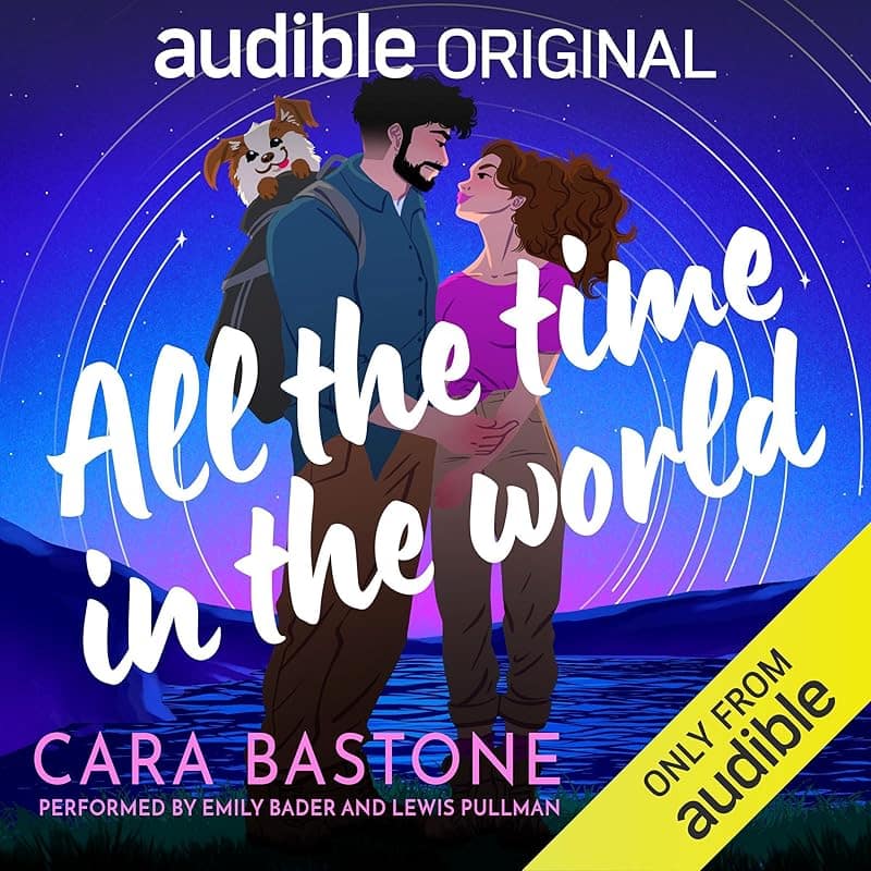 All the Time in the World Audible Original cover, a couple embracing under a starry sky with a dog in a backpack.